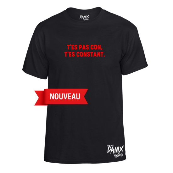 Tshirt T’es pas con t’es constant [DANIX CENSORED]